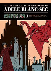 cover: The Extraordinary Adventures of Adle Blanc-Sec Vol. 1: Pterror Over Paris and The Eiffel Tower Demon