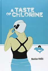 cover: A Taste Of Chlorine by Bastien Vives